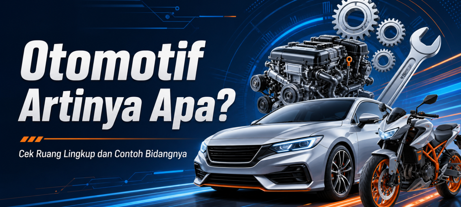otomotif - Otomotif Artinya Apa? Cek Ruang Lingkup dan Contoh Bidangnya