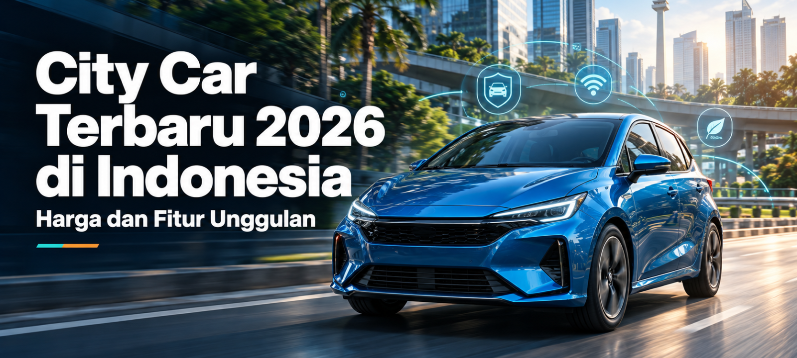 citycar - City Car Terbaru 2026 di Indonesia: Harga dan Fitur Unggulan