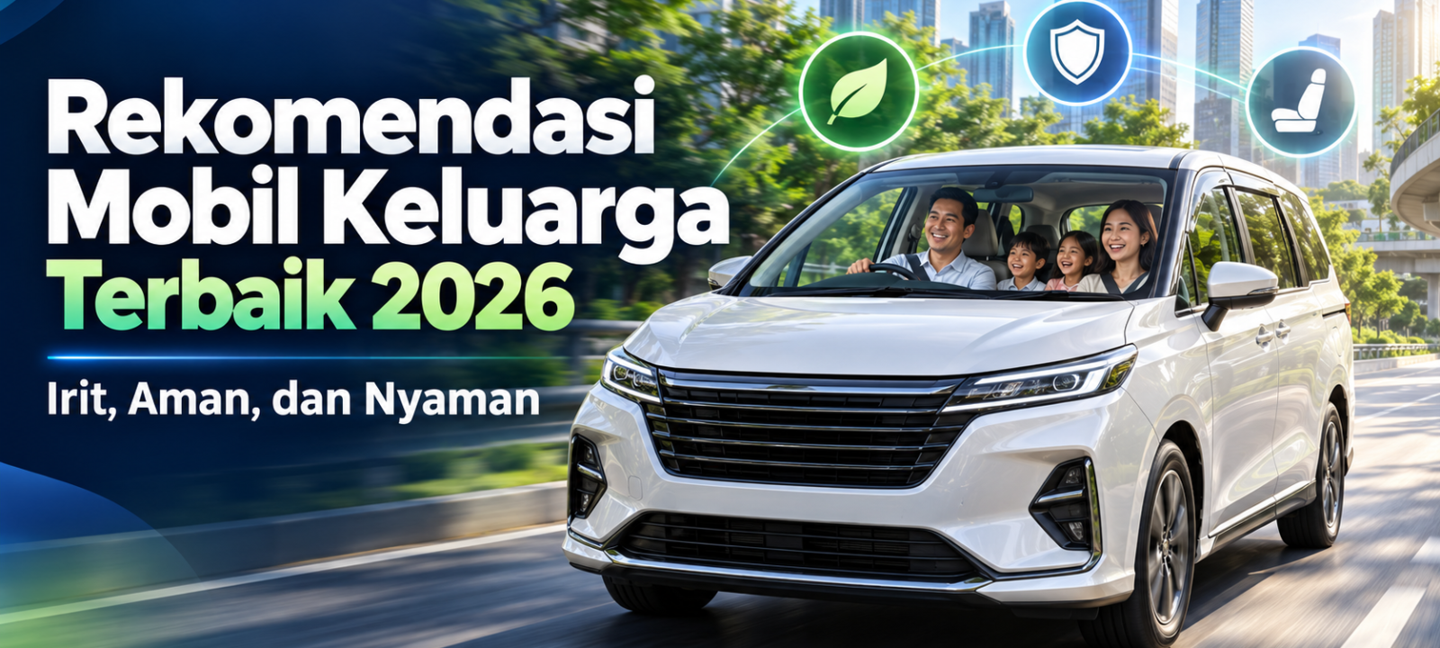 mobil - Rekomendasi Mobil Keluarga Terbaik 2026: Irit, Aman, dan Nyaman